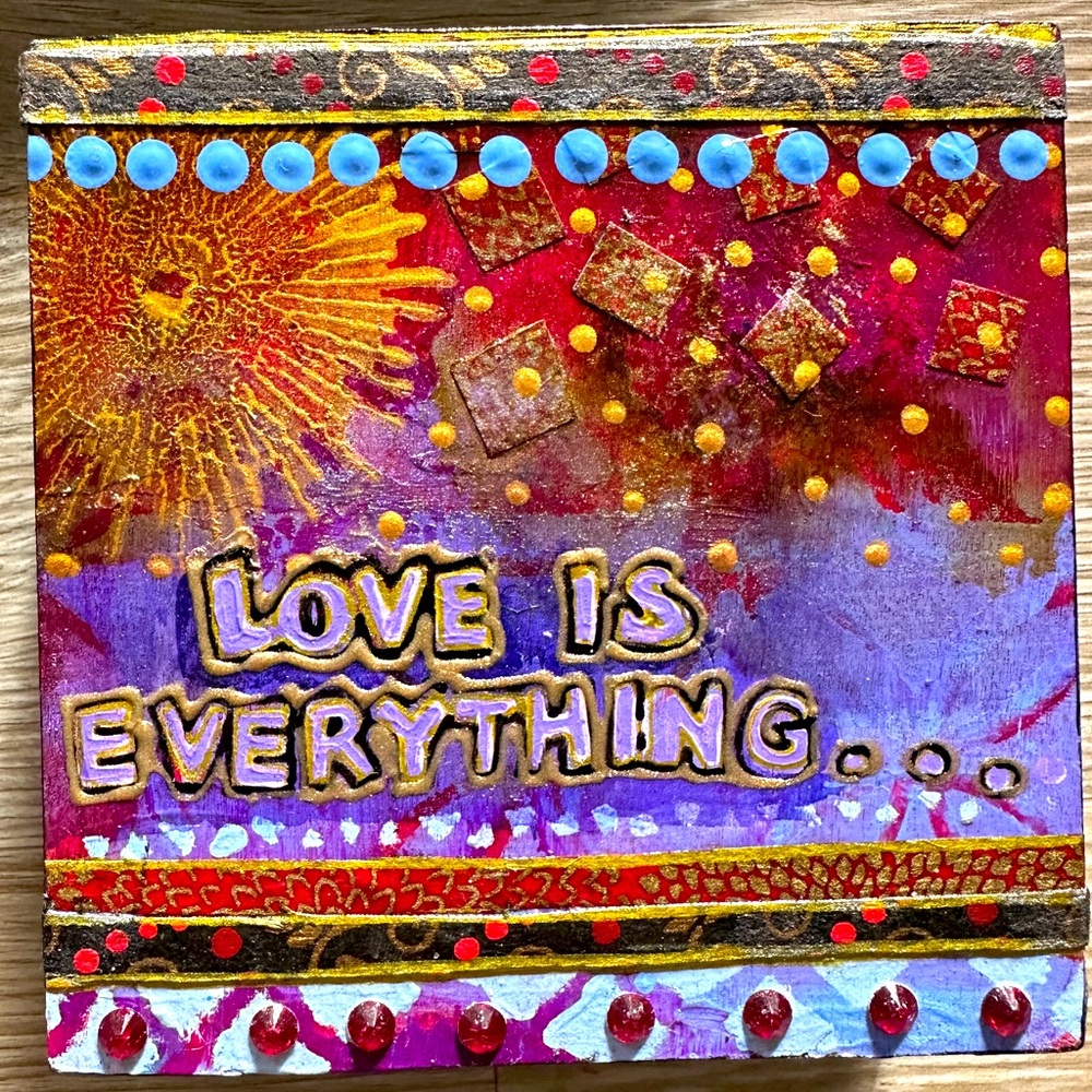 Love is everything on canvas mixed media one of a kind wall art 4” x 4”
